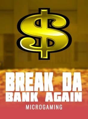 Break da Bank Again