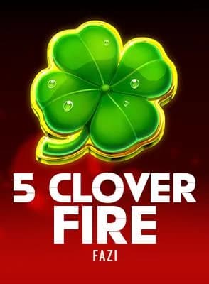 5 Clover Fire