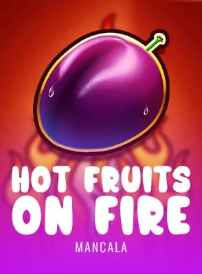 Hot Fruits on Fire