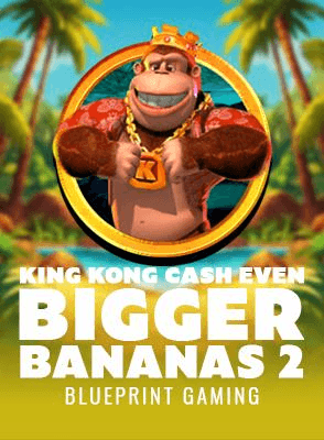 King Kong Cash Even Bigger Bananas 2