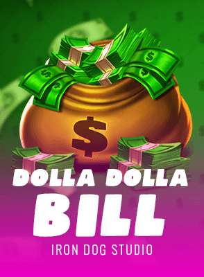 Dolla Dolla Bill