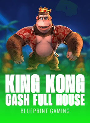 King Kong Cash Full House
