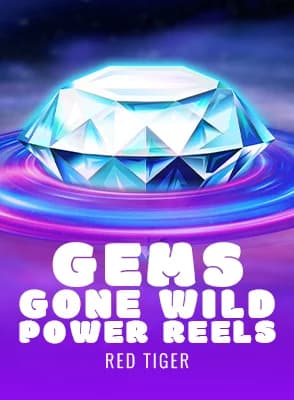 Gems Gone Wild Power Reels