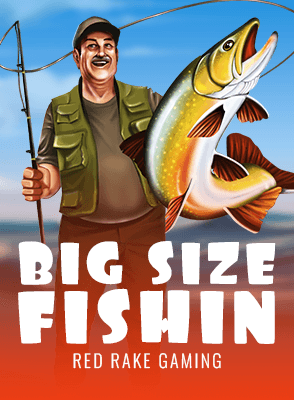 Big Size Fishin'
